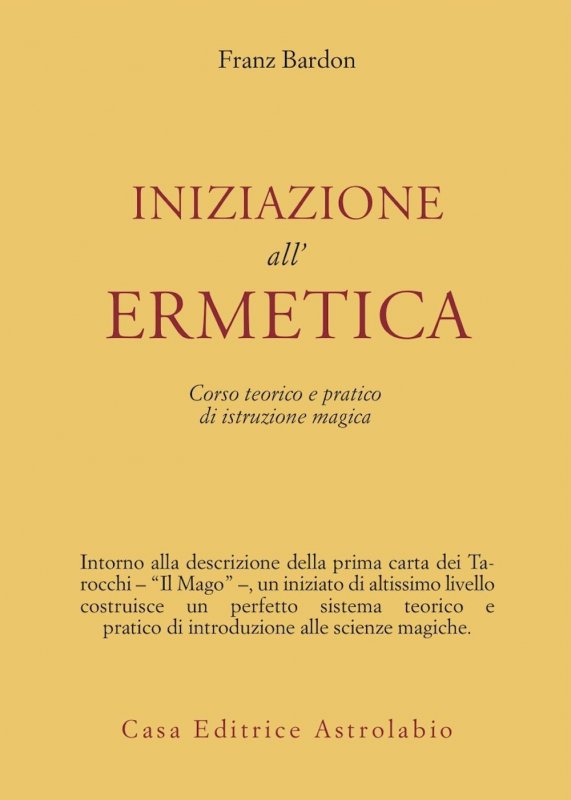 Iniziazione all'ermetica. Una pratica della magia