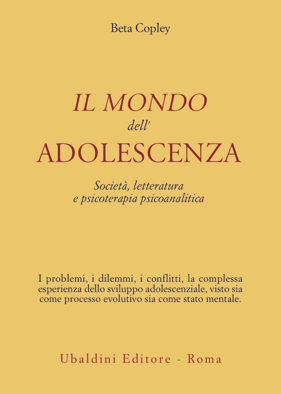 Il mondo dell'adolescenza. Società, letteratura e psicoterapia psicoanalitica
