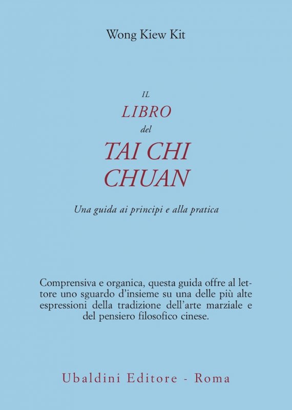 Il libro del Tai Chi Chuan. Una guida ai principi e alla pratica