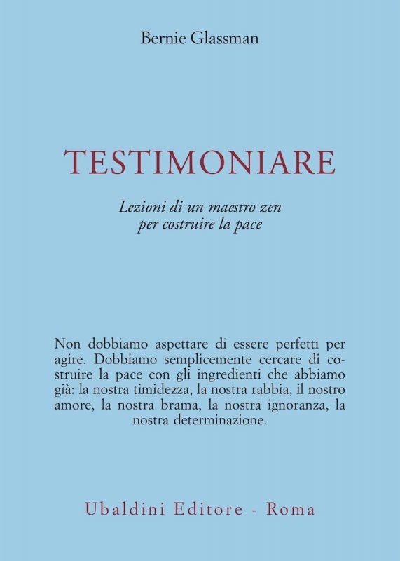 Testimoniare. Lezioni di un maestro zen per costruire la pace