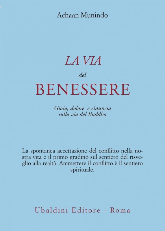 La via del benessere. Gioia, dolore e rinuncia sulla via del Buddha