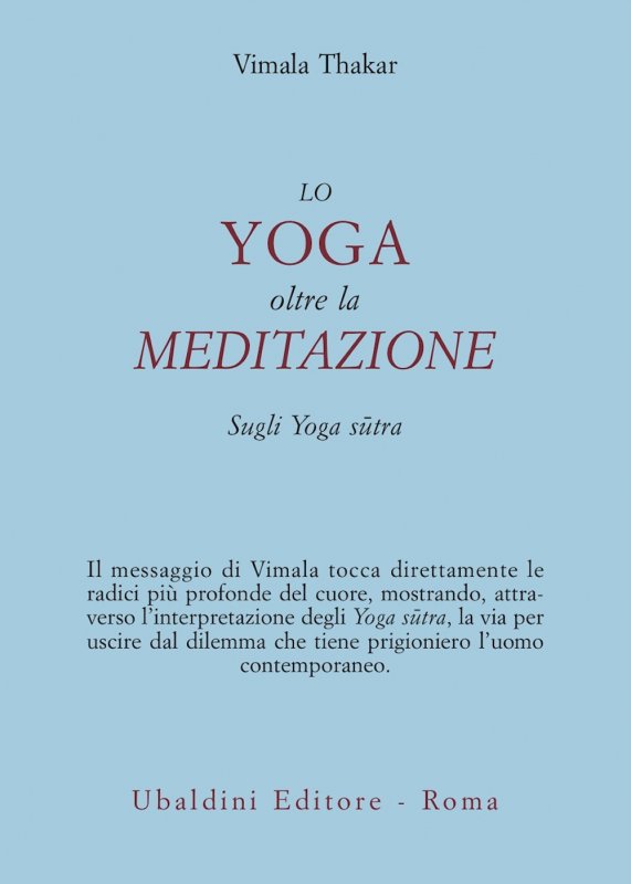 Lo yoga oltre la meditazione. Sugli yoga sutra
