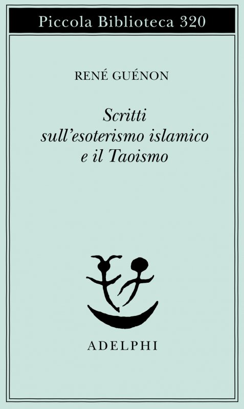 Scritti sull'esoterismo islamico e il taoismo