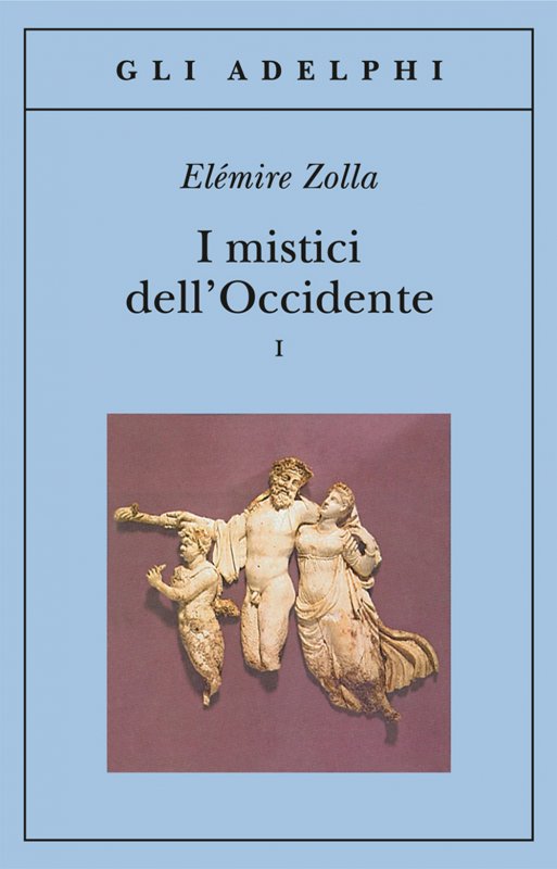 I mistici dell'Occidente. Vol. 1