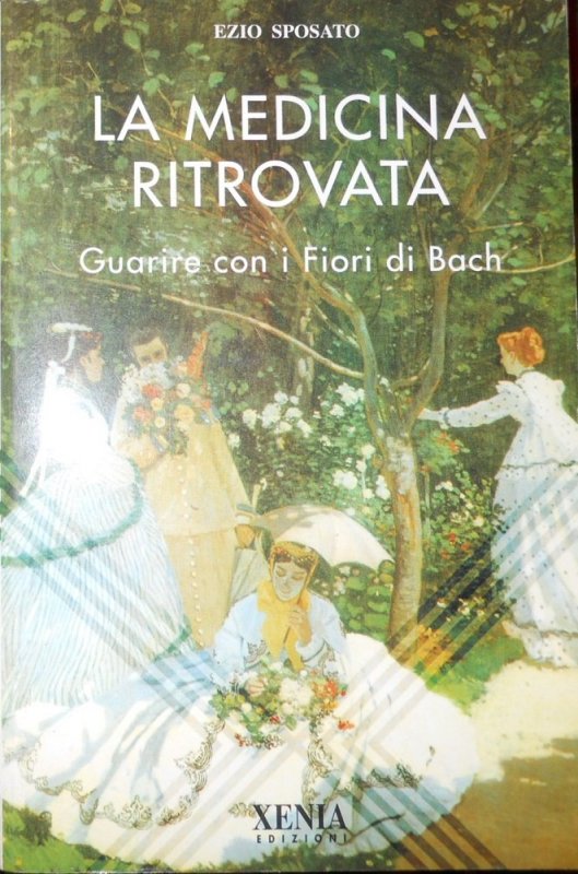 La medicina ritrovata. Guarire con i fiori di Bach