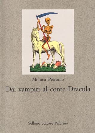 Dai vampiri al conte Dracula. Un viaggio nell'immaginario occidentale
