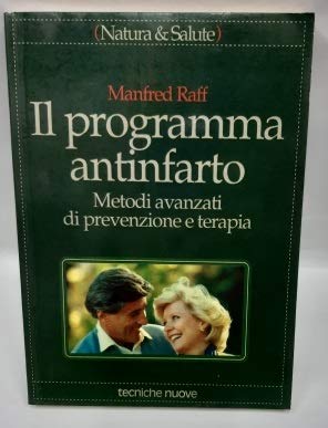 Il programma antinfarto. Metodi avanzati di prevenzione e terapia