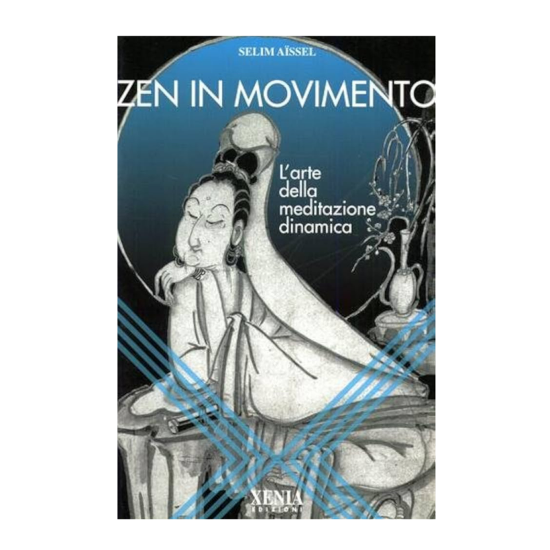 Zen in movimento. L'arte della meditazione dinamica