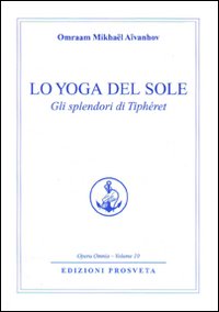 Lo yoga del sole. Gli splendori di Tipheret