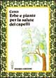 Erbe e piante per la salute dei capelli