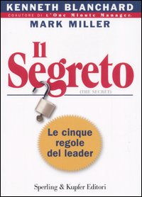 Il segreto. Le cinque regole del leader