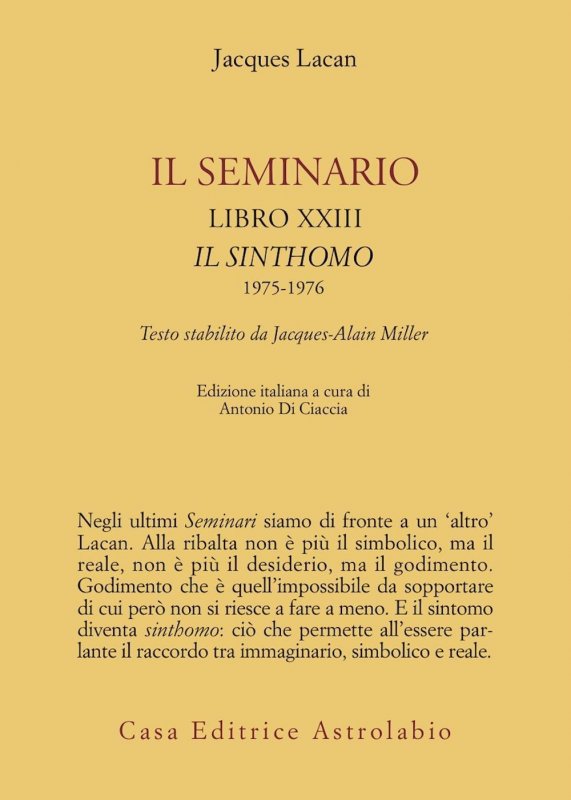 Il seminario. Libro XXIII. Il sinthomo 1975-1976. Testo stabilito da Jacques-Alain Miller