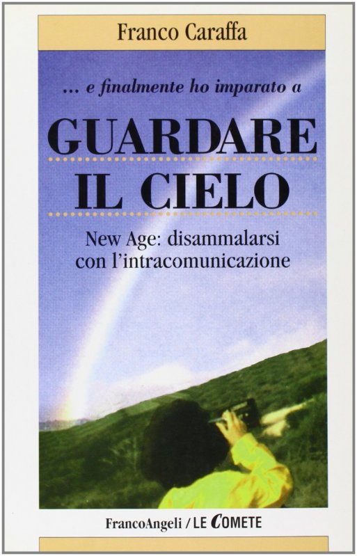 E finalmente ho imparato a guardare il cielo. Disammalarsi con l'intracomunicazione