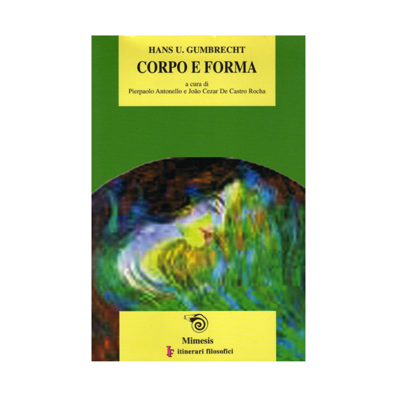 Corpo e forma. Letteratura, estetica, non-ermeneutica