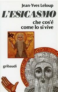 L'esicasmo. Che cos'è come lo si vive