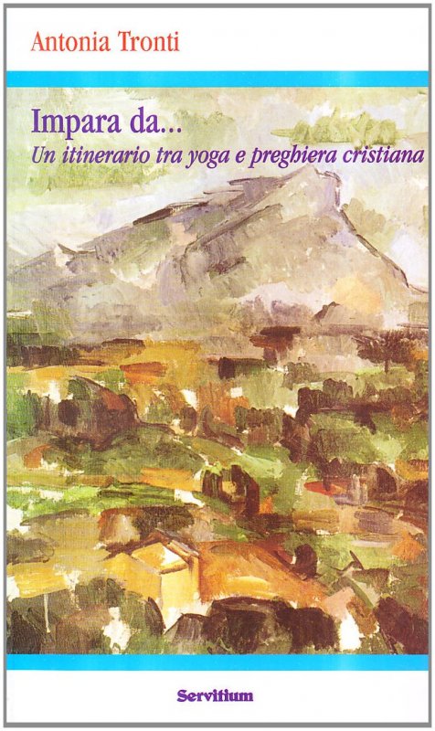 Impara da... Un itinerario tra yoga e preghiera cristiana