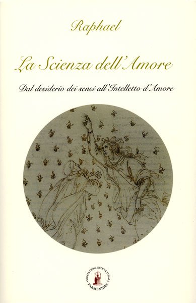 La scienza dell'amore. Dal desiderio dei sensi all'intelletto d'amore