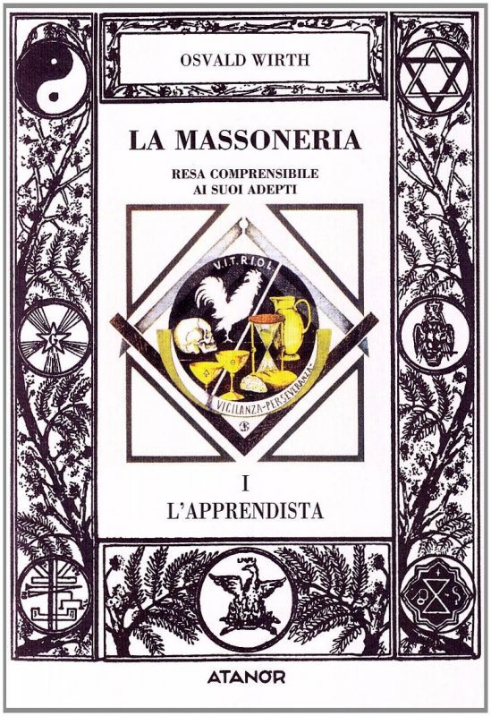 La massoneria resa comprensibile ai suoi adepti. Vol. 1: L'Apprendista