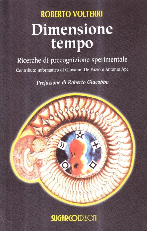 Dimensione tempo. Ricerche di precognizione sperimentale