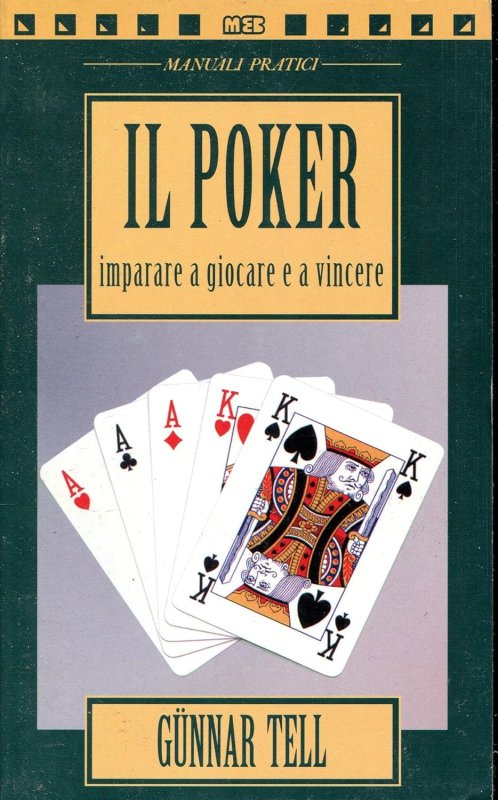 Il poker. Imparare a giocare e a vincere