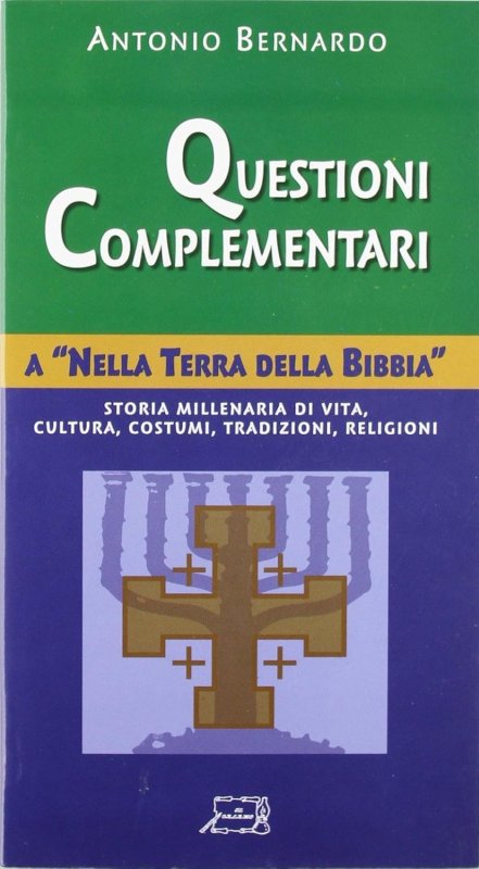 Questioni complementari a «Nella terra della Bibbia». Storia millenaria di vita, cultura, costumi, tradizioni, religioni