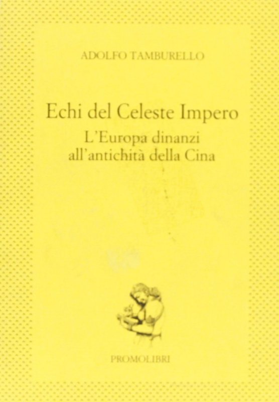 Echi del celeste impero. L'Europa dinanzi all'antichità della Cina