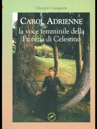 Carol Adrienne: la voce femminile della profezia di Celestino