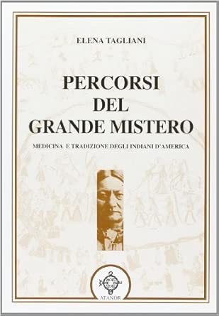 Percorsi del grande mistero. Gli indiani d'America