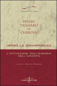Verso la convergenza. L'attivazione dell'energia nell'umanità