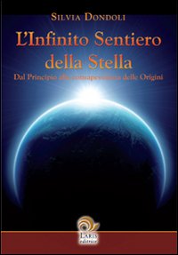 L'infinito sentiero della stella. Dal principio alla consapevolezza delle origini