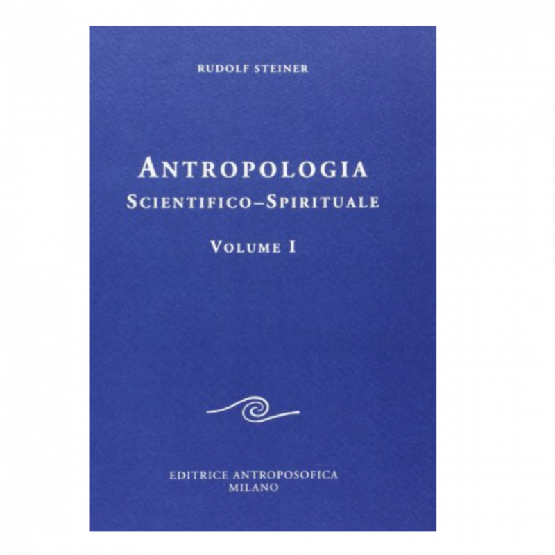 Antropologia scientifico-spirituale. Vol. 1