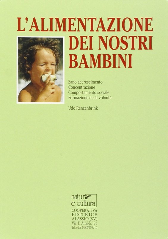 L'alimentazione dei nostri bambini. Sano accrescimento, concentrazione, comportamento sociale, formazione della volontà