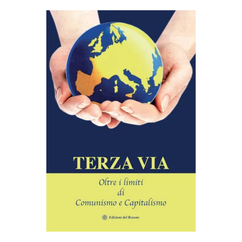 Terza via. Oltre i limiti del comunismo e capitalismo