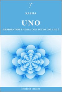 Uno. Sperimentare l'unità con tutto ciò che è