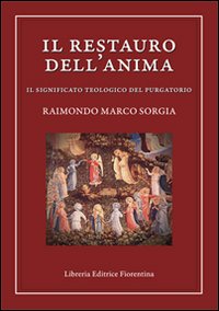 Il restauro dell'anima. Il significato teologico del purgatorio