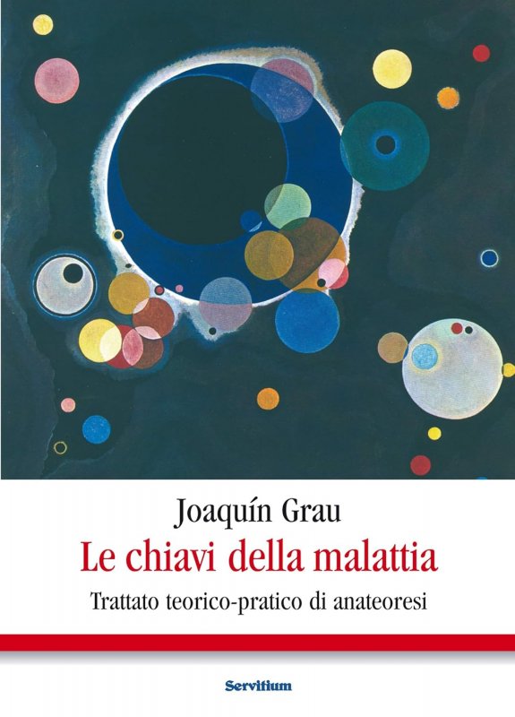 Le chiavi della malattia. Trattato teorico-pratico di anateoresi