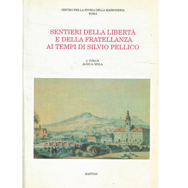 Sentieri della liberta e della fratellanza ai tempi di silvio pellico