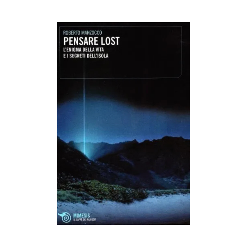 Pensare Lost. L'enigma della vita e i segreti dell'isola