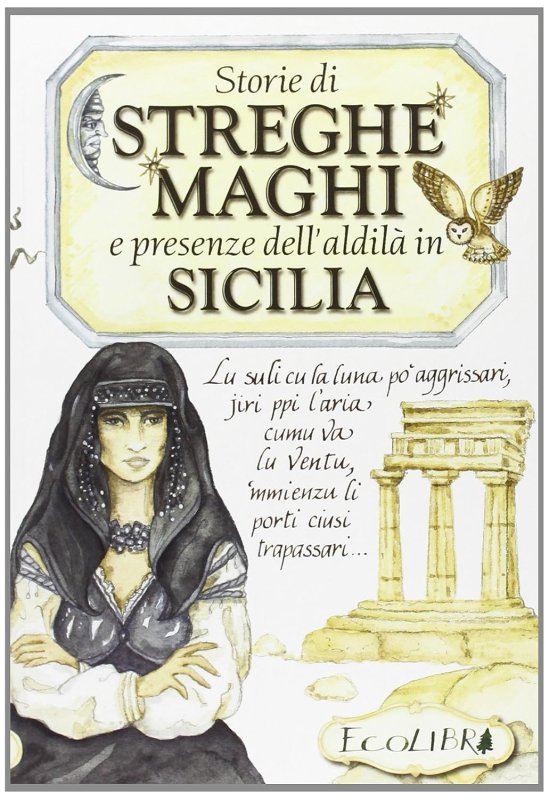 Storie di streghe e maghi e presenze dell'aldilà in Sicilia