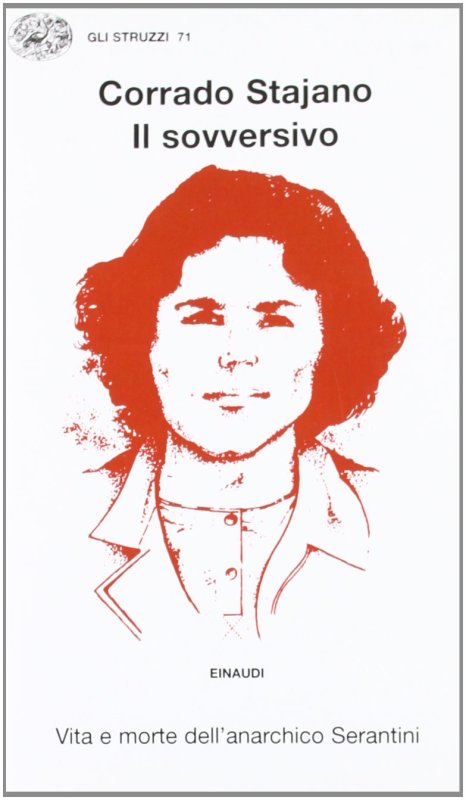 Il sovversivo. Vita e morte dell'anarchico Serantini