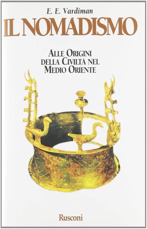 Il nomadismo. Alle origini della civiltà nel Medio Oriente