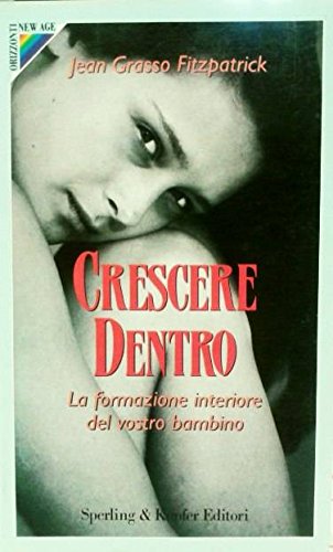 Crescere dentro. La formazione interiore del vostro bambino