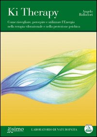 Ki therapy. Come risvegliare, percepire e utilizzare l’energia nella terapia vibrazionale, nella protezione psichica e nella co-creazione di gruppo