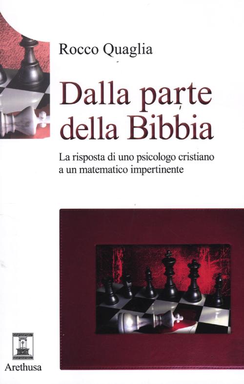 Dalla parte della Bibbia. La risposta di uno psicologo cristiano a un matematico impertinente