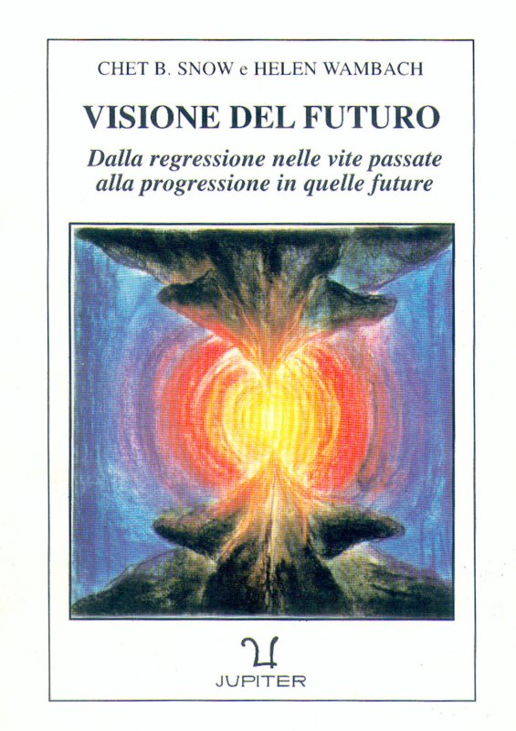 Visione del futuro. Dalla regressione nelle vite passate alla progressione in quelle future