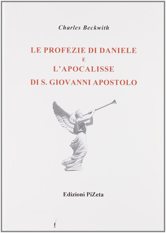 Le profezie di Daniele e l'Apocalisse di S. Giovanni Apostolo