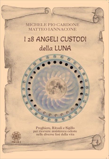 28 angeli custodi della luna. preghiere, rituali e sigillo per ricevere assisten