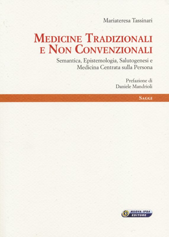 Medicine tradizionali e non convenzionali. Semantica, epistemologia, salutogenesi e medicina centrata sulla persona