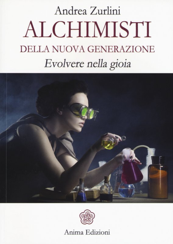 Alchimisti della nuova generazione. Evolvere nella gioia
