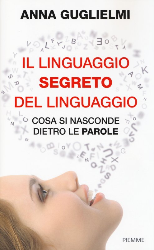 Il linguaggio segreto del linguaggio. Cosa si nasconde dietro le parole